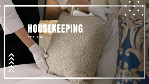 Housekeeping: Hậu phương vững chắc